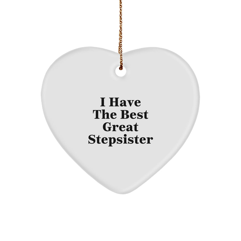 Funny Stepsister Gifts from Men, 'I Have The Best Great Stepsister' Heart Ornament for Christmas, Unique Heart Shaped Decoration - Image 1