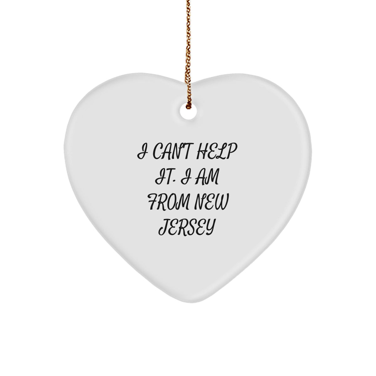 New Jersey Heart Ornament, Funny Quote 'I Can't Help It. I Am From New Jersey' Gifts from Family to Friends, Unique Christmas Unique Gifts - Image 1