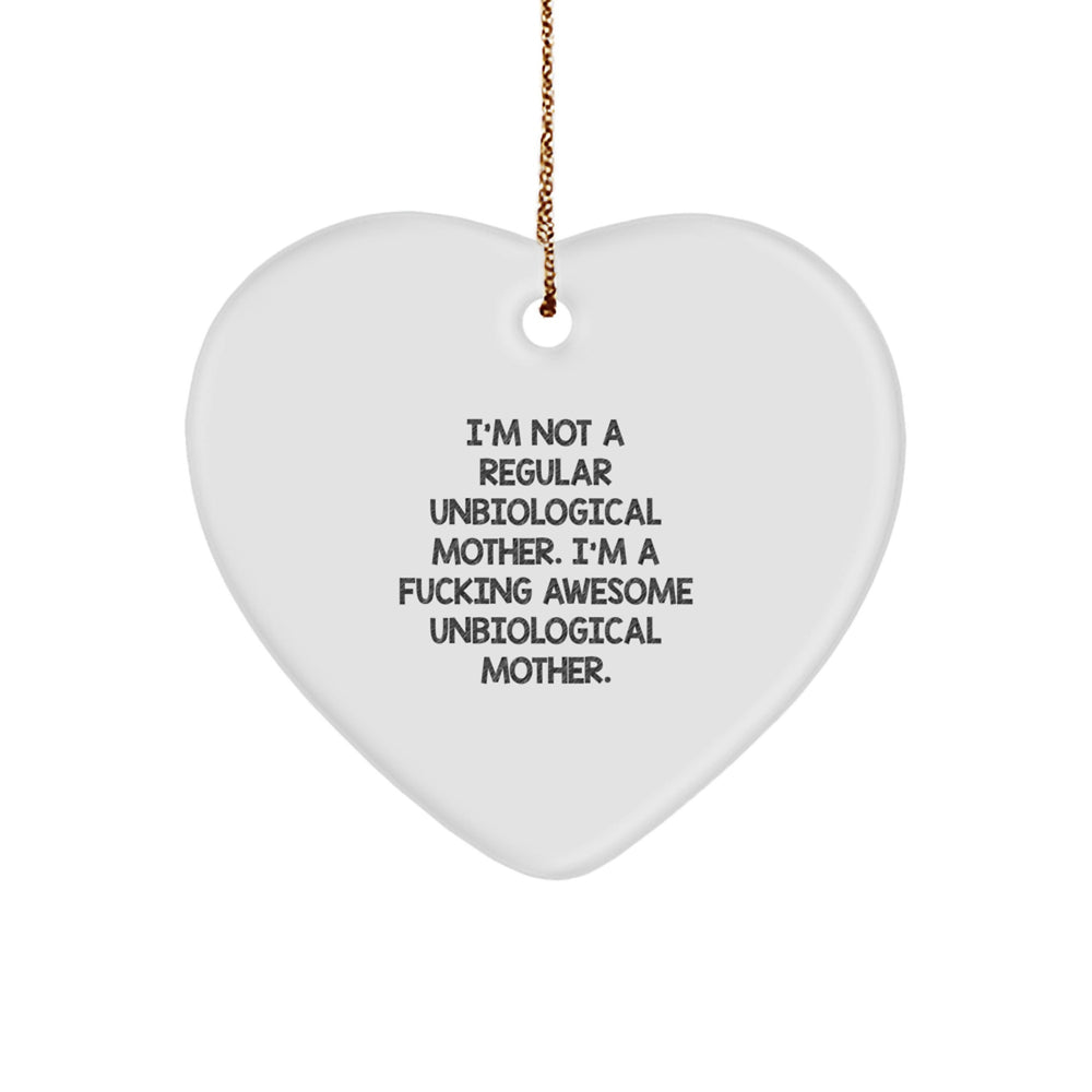 Funny Unbiological Mother Gifts, Heart Ornament with Inspirational Quote, Gifts from Men to Unbiological Mother for Christmas Unique Gifts - Image 1