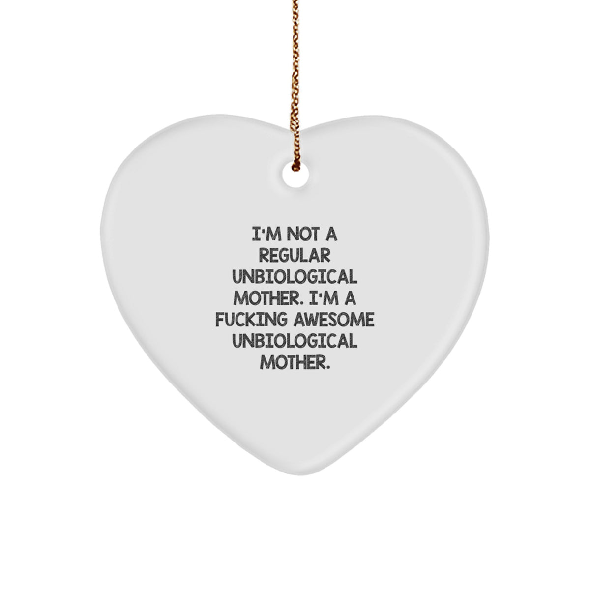 Funny Unbiological Mother Gifts, Heart Ornament with Inspirational Quote, Gifts from Men to Unbiological Mother for Christmas Unique Gifts - Image 1