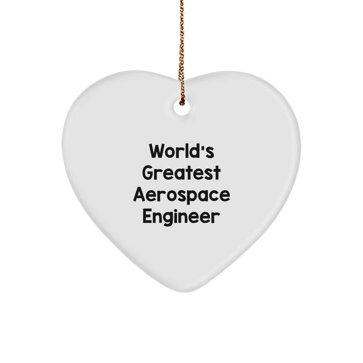 Funny 'World's Greatest Aerospace Engineer' Heart Ornament, Gifts from Friends for Christmas - Image 1