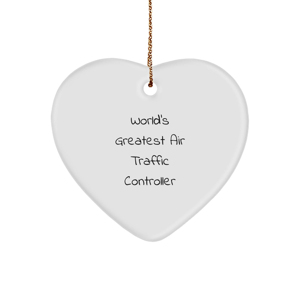 Funny Air Traffic Controller Gifts from Friends - World's Greatest Quote Heart Ornament for Men or Women - Image 1