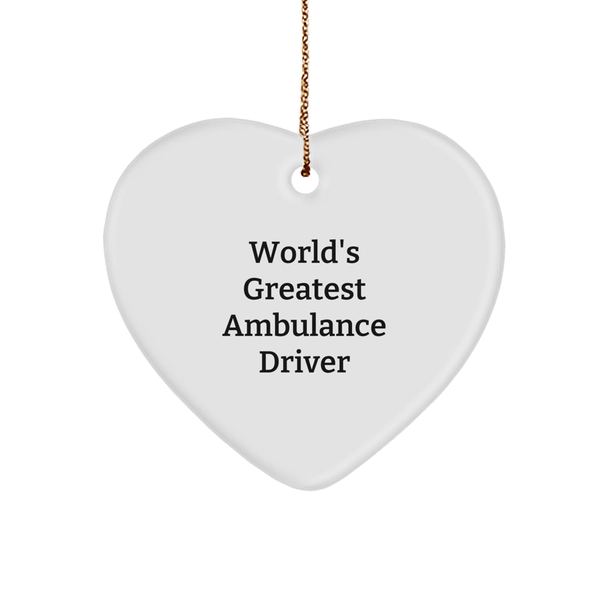 World's Greatest Ambulance Driver Heart Ornament, Funny Ambulance Driver Gifts from Men to Ambulance Driver Friends on Christmas, Gifts for Ambulance Driver, Ambulance Driver Heart Ornament - Image 1
