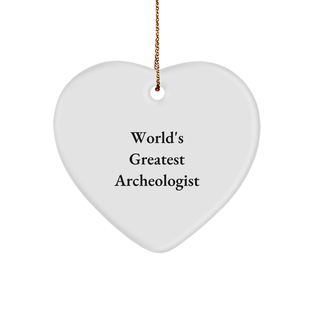 Funny Quote Heart Ornaments Gifts for Archeologists from Friends - Image 1