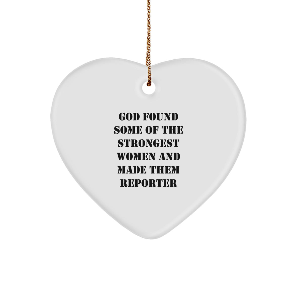 Funny Reporter Gifts from God's Strongest Women - Heart Ornament, Christmas Unique Gifts for Reporters, Friends, and Family - Image 1