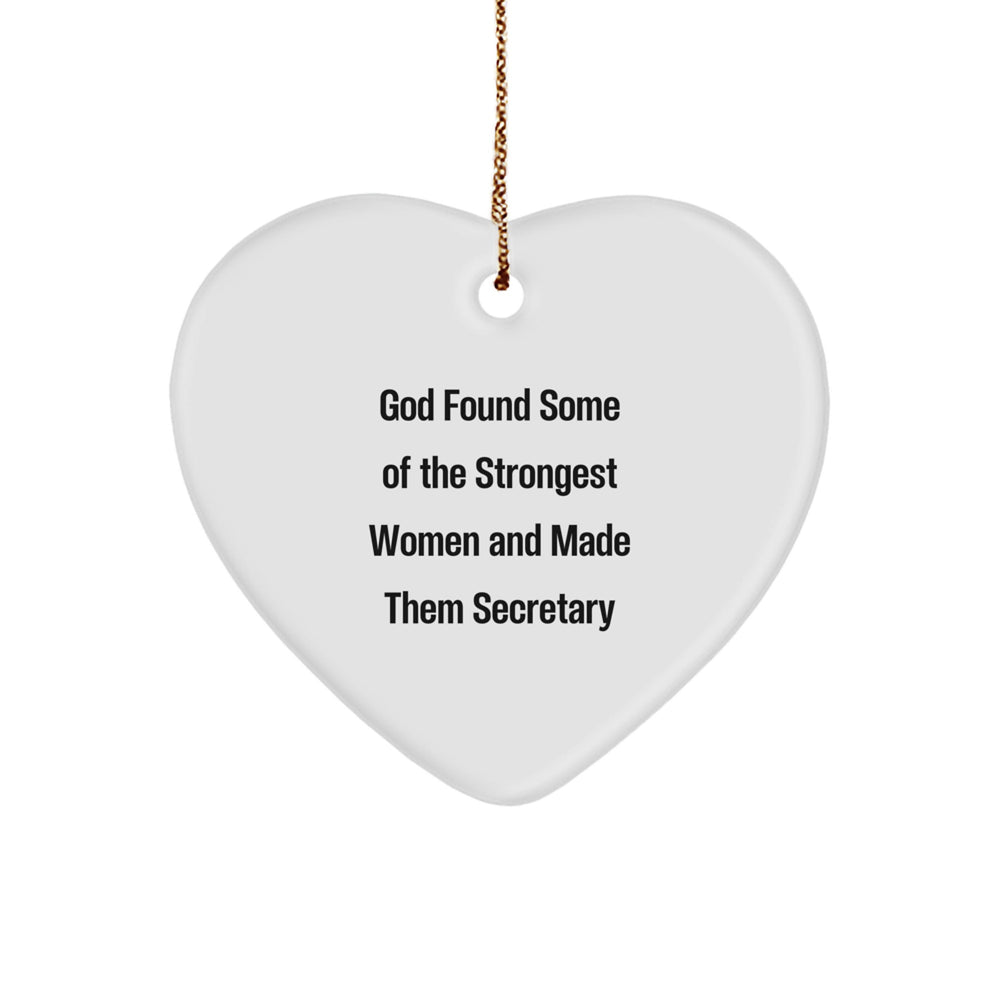 Funny Secretary Gifts from Friends - God Found Some Of The Strongest Women And Made Them Secretary Heart Ornament for Christmas - Image 1