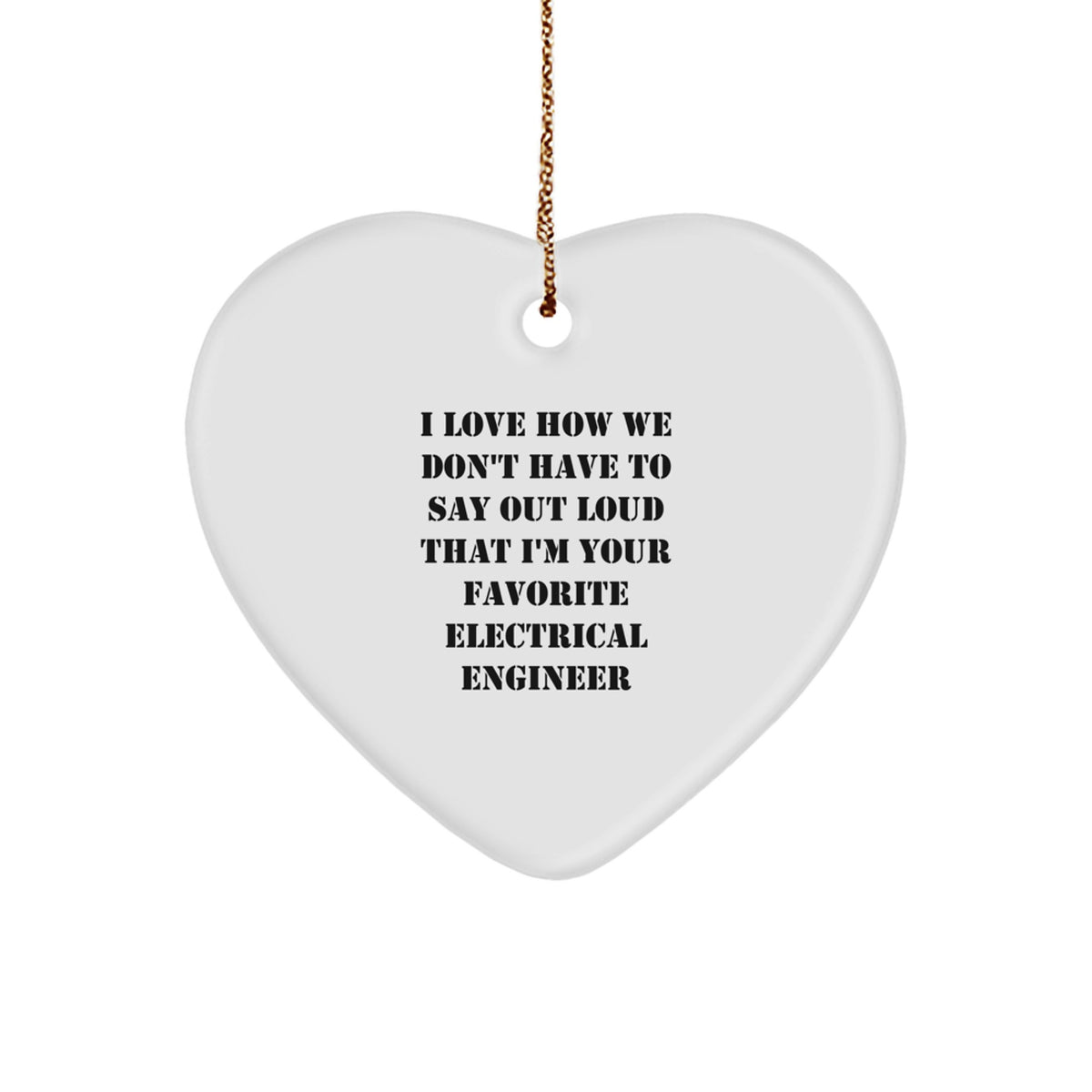 Funny Electrical Engineer Heart Ornament Gifts from Friends to Favorite Electrical Engineer, Christmas Unique Gifts - Image 1