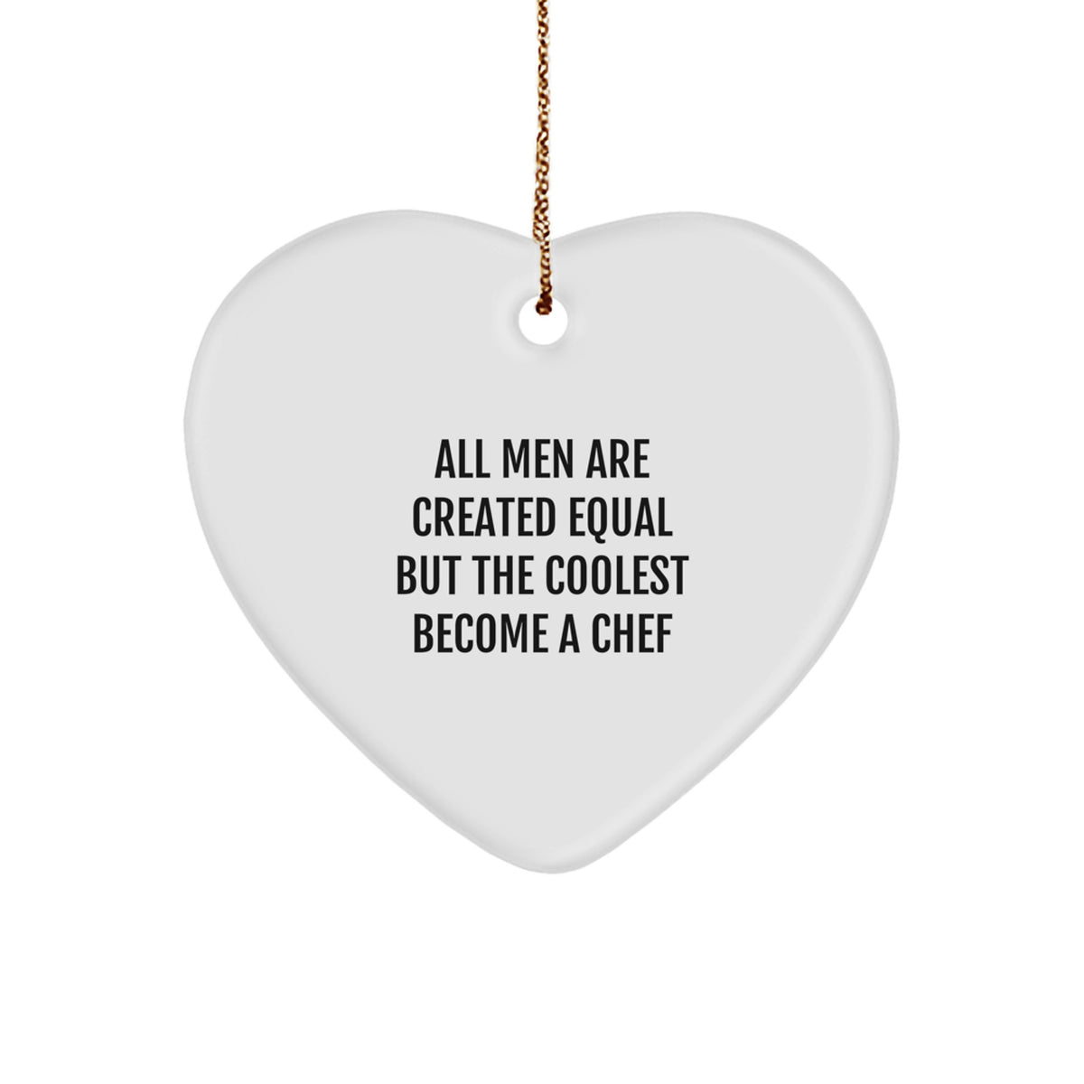 Chef Heart Ornament, Funny Quote, Unique Gifts for Men, Christmas Memorable Presents from Friends - Image 1