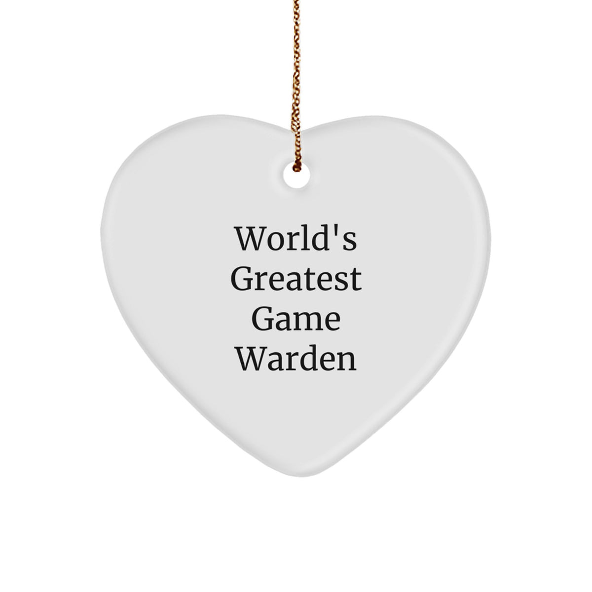 World's Greatest Game Warden Heart Ornament, Funny Game Warden Gift for Men, Christmas Unique Gifts from Friends, Perfect for Family Game Wardens - Image 1