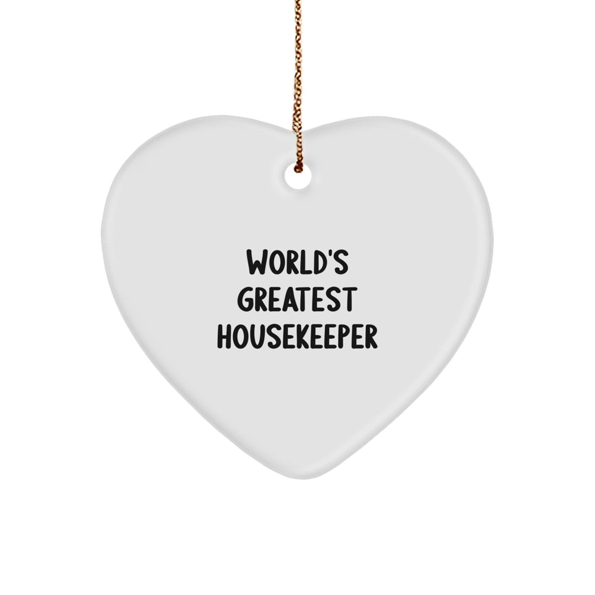 Funny Heart Ornament, 'World's Greatest Housekeeper' Quote, Heart Shaped, White Color, Christmas Unique Gifts from Friends to Family - Image 1