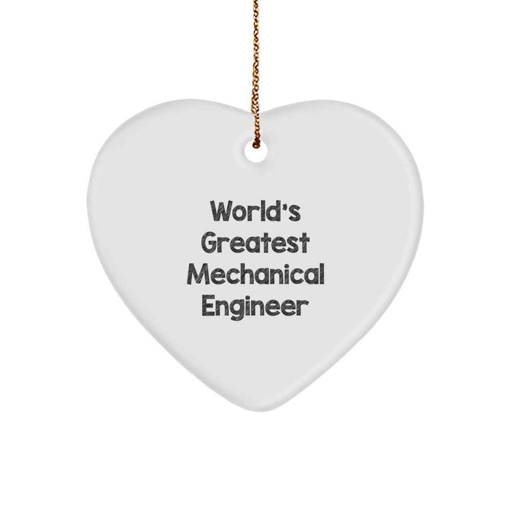 World's Greatest Mechanical Engineer Heart Ornament, Funny Quote, Gifts for Men, Women, Friends, Coworkers, Family, Christmas Unique Presents - Image 1