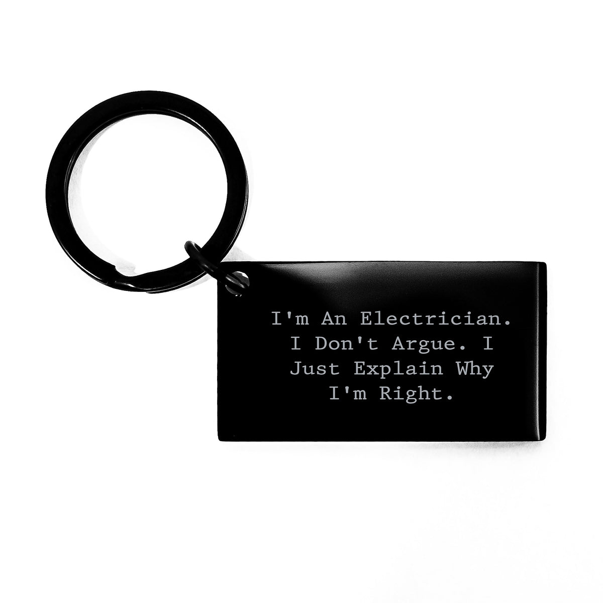 Funny Electrician Gifts from Men for Men Unique Keychain I'm An Electrician. I Don't Argue. I Just Explain Why I'm Right. - Image 1