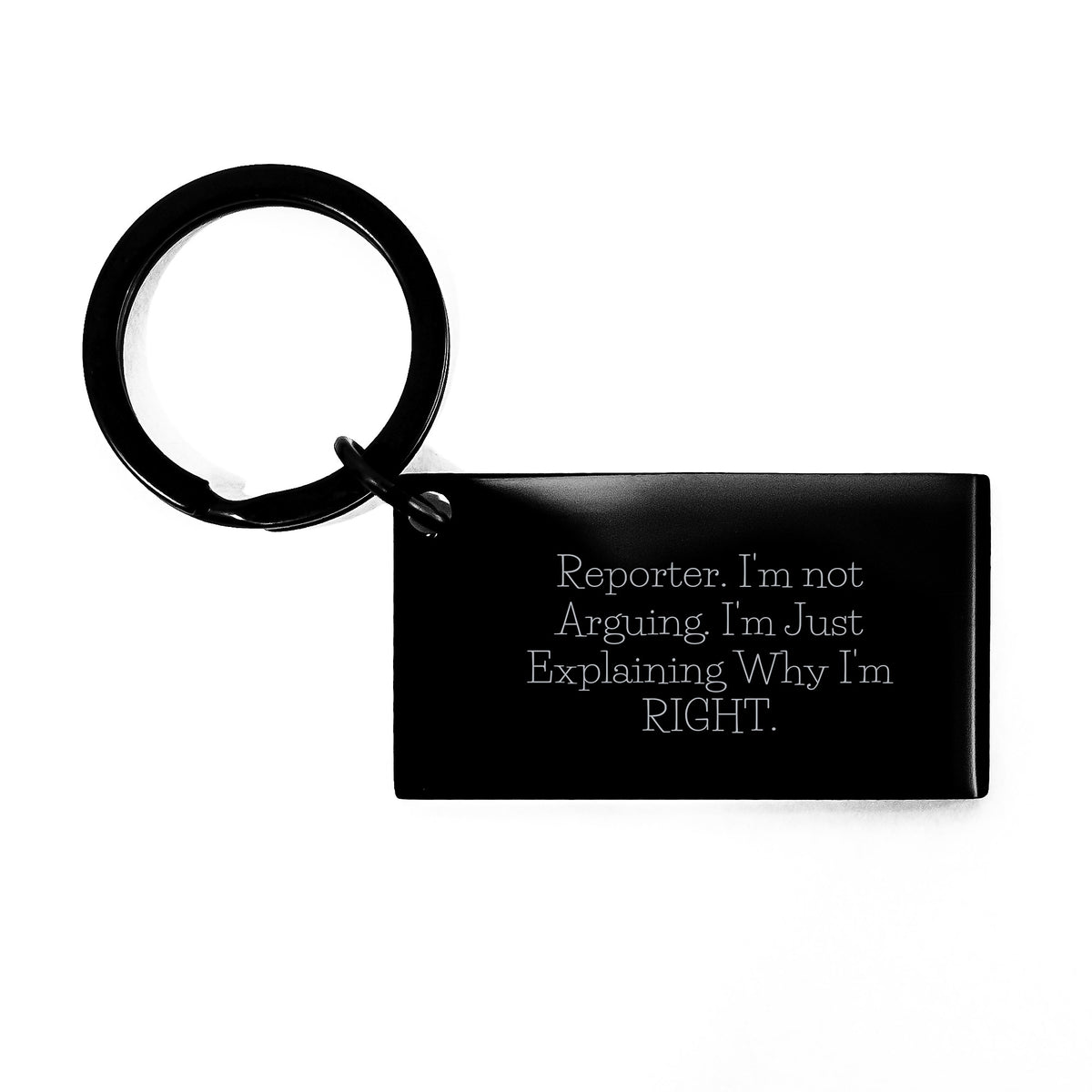 Funny Reporter Gifts for Men Women Friends - Stainless Steel Keychain with I'm Not Arguing Explaining Why I'm Right Quote, Perfect Christmas Unique Gifts from Friends - Image 1