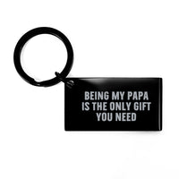 Load image into Gallery viewer, Funny Papa Gifts from Men to Papa, Engraved Keychain for Papa on Christmas Unique Gifts, Being My Papa Is The Only Gift You Need - Image 1
