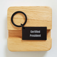 Load image into Gallery viewer, President Keychain Gifts from Friends for President Certified President Funny Quote Unique Graduation Gifts - Image 2
