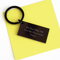 Load image into Gallery viewer, Funny Electrician Gifts for Men - Keychain, Do Not Make Me Use My Electrician Voice, Unique Christmas Unique Gifts - Image 3
