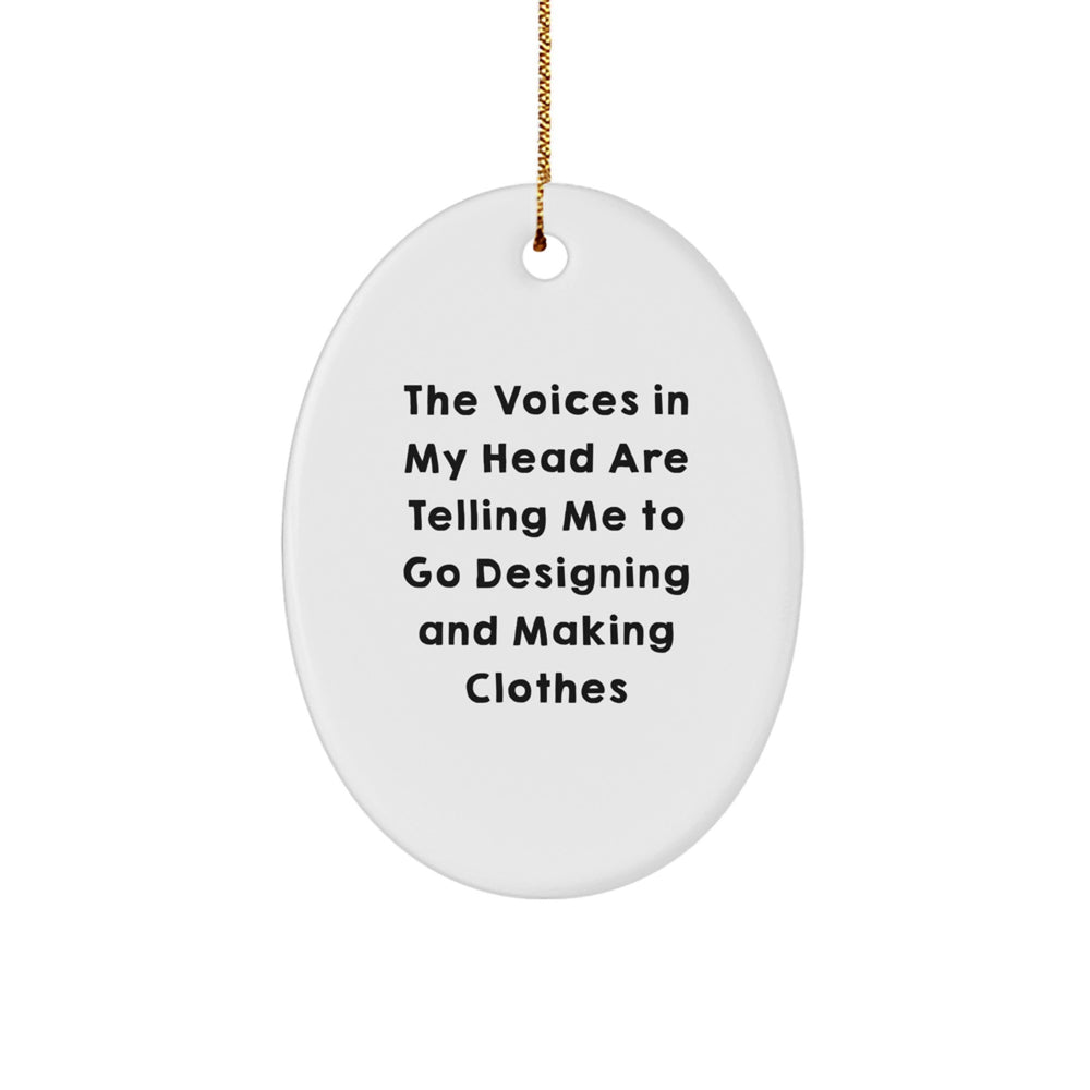 Funny Designing and Making Clothes Gifts for Her, Oval Ornament with Quotes, Gifts from Friends, Unique Christmas Unique Gifts - Image 1