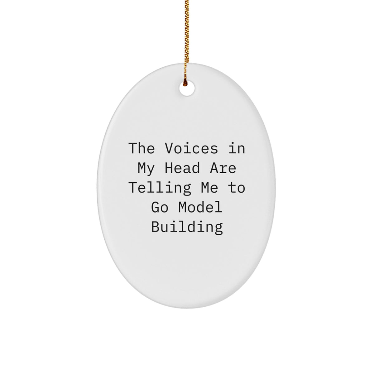 Funny Model Building Oval Ornament Gifts from Friends, Gifts for Model Building Enthusiasts, Vibrant Quote for Christmas Decor - Image 1