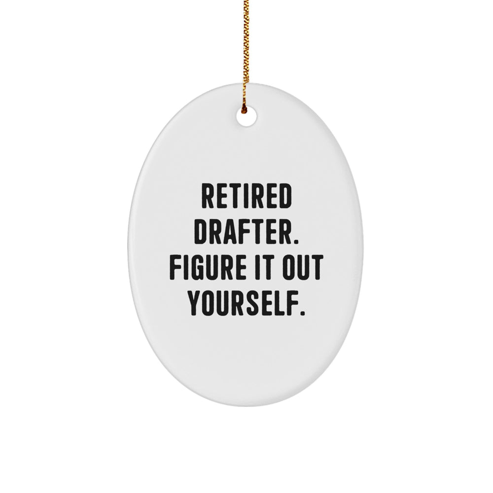 Gifts from Friends and Family for Retired Drafter Figure It Out Yourself Oval Ornament, White, 3.25" tall, Durable MDF with High-Gloss Finish, Perfect for Christmas Decor, Drafter Humor - Image 1