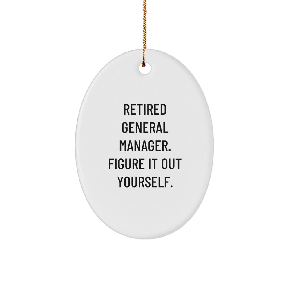 Funny General Manager Gifts from Men to Figure It Out Yourself Oval Ornament for Christmas - Image 1