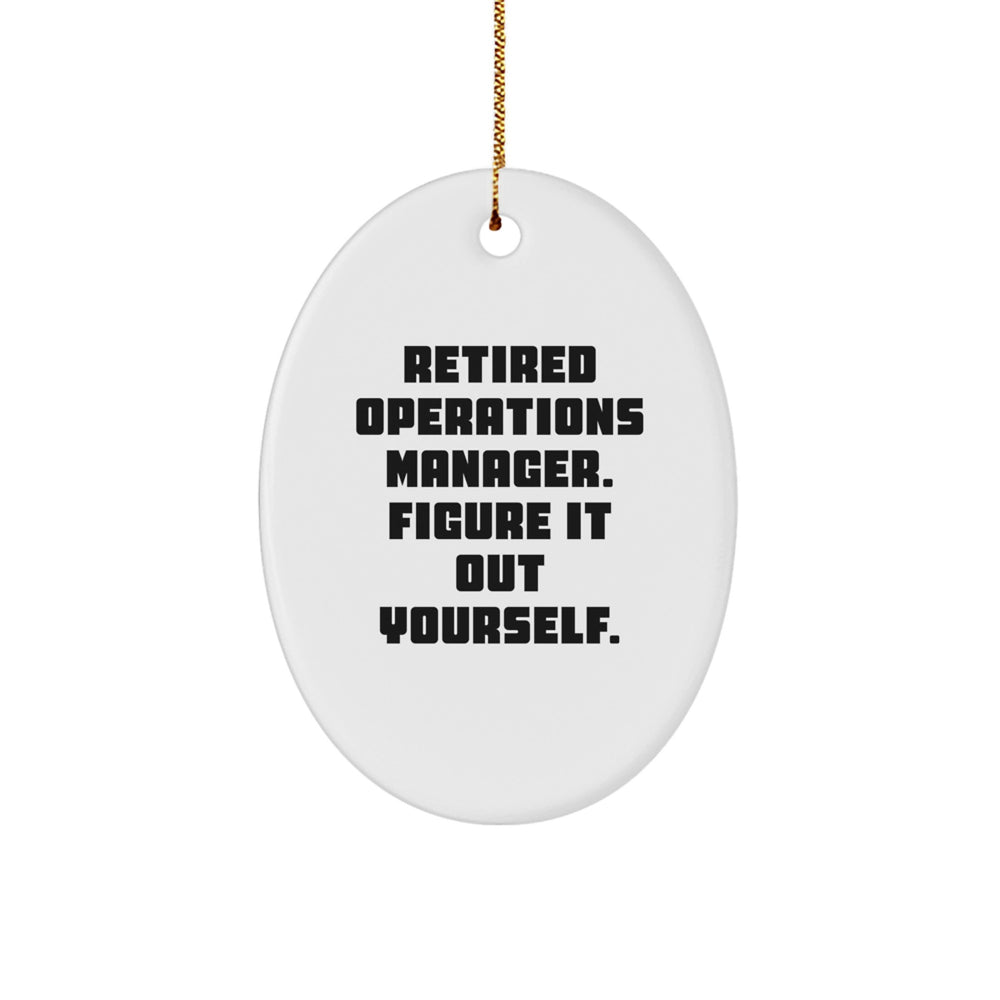 Operations Manager Gifts from Friends - Oval Ornament with Funny Quote, 'Figure It Out Yourself.' - Christmas Unique Gifts for Men - Image 1