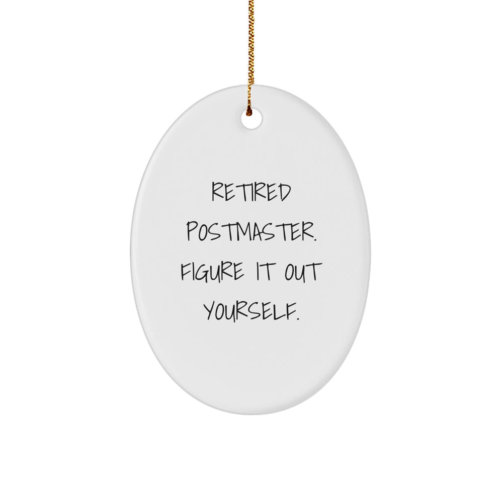 Postmaster Gifts from Friends - Christmas Oval Ornament with Funny Quote 'Retired Postmaster. Figure It Out Yourself.' - A Unique Gift for Postmaster or Mail Carrier - Image 1