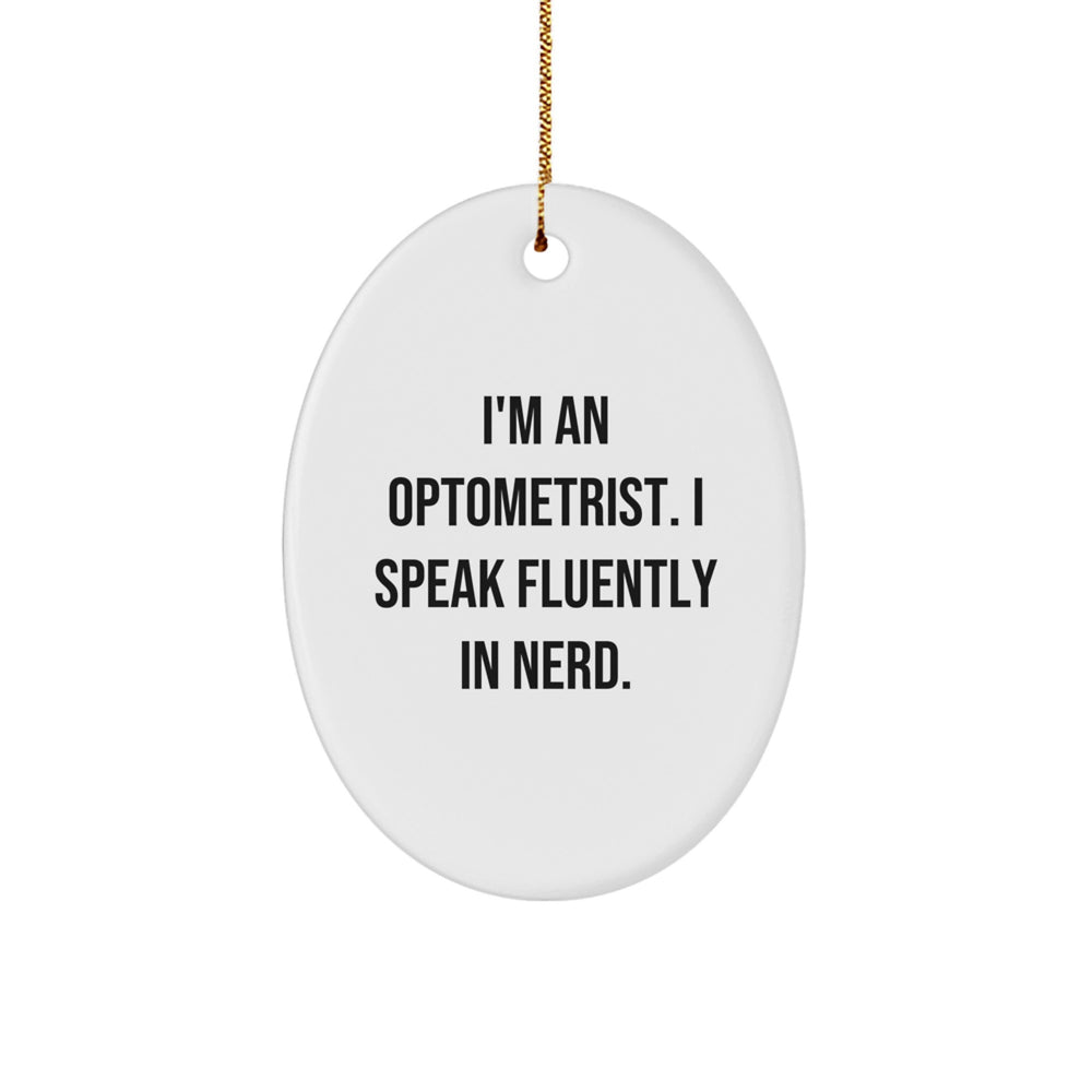 Optometrist Gifts, Funny Quote Oval Ornament, Gifts from Family, Gifts for Optometrist - Unique Christmas Memorable Present - Image 1