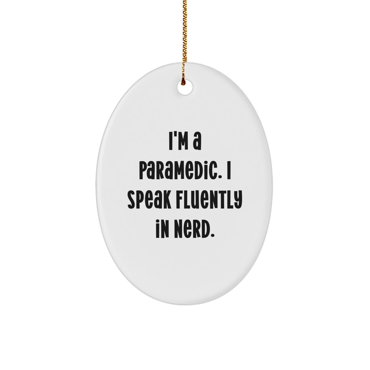 Rescue Worker Gifts from Friends - 'I'm A Rescue Worker. I Speak Fluently In genius.' Oval Ornament, Funny Christmas Unique Gift for Rescue Worker Men - Image 1