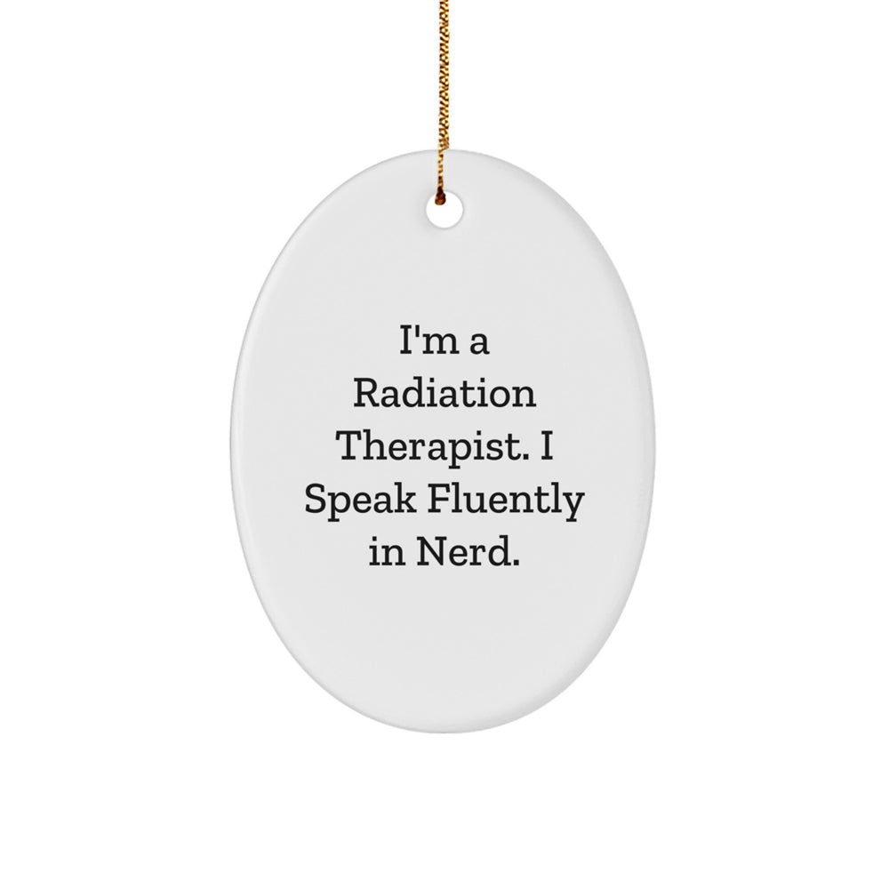Funny Radiation Therapist Gifts, Oval Ornament with 'I Speak Fluently in genius' Quote, Christmas Memorable Present for Radiation Therapist Women or Men, Gifts from Family or Friends - Image 1