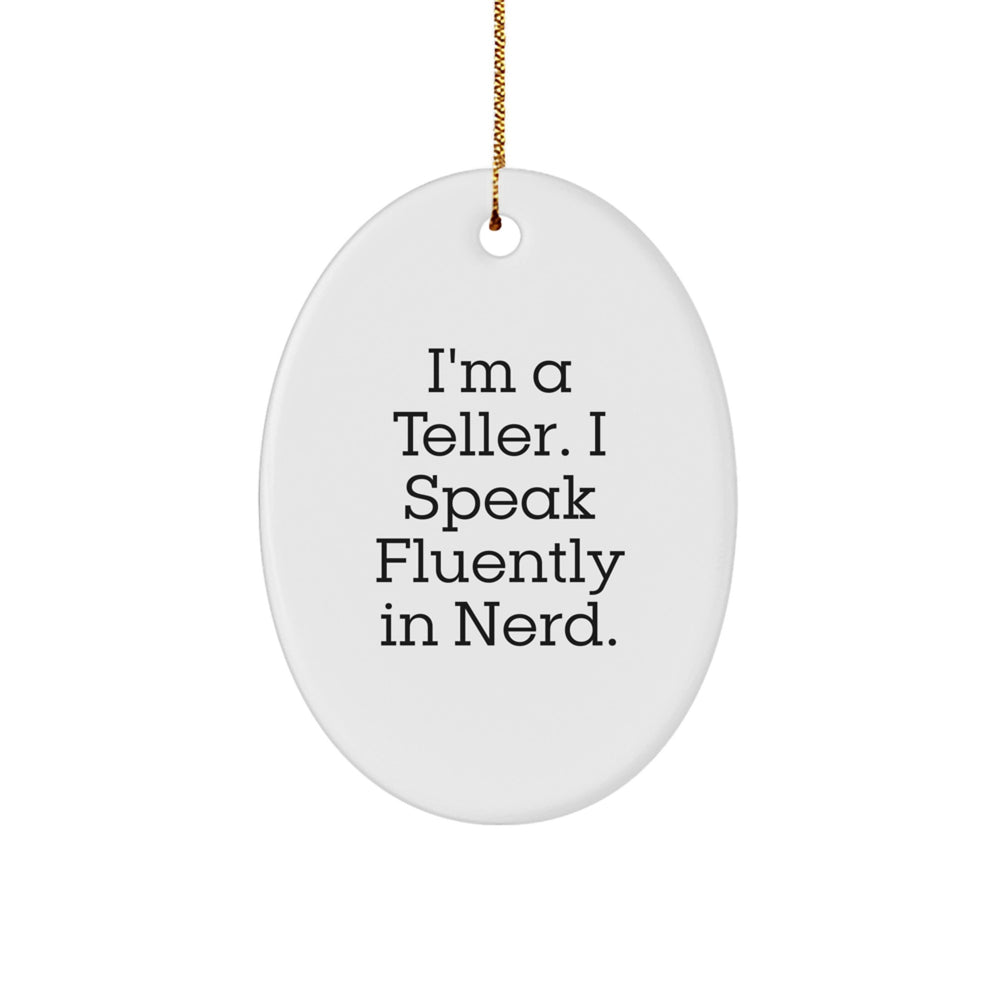 Funny Teller Gifts - I'm A Teller. I Speak Fluently In genius. Oval Ornament for Christmas - Gifts from Friends to Family - Image 1