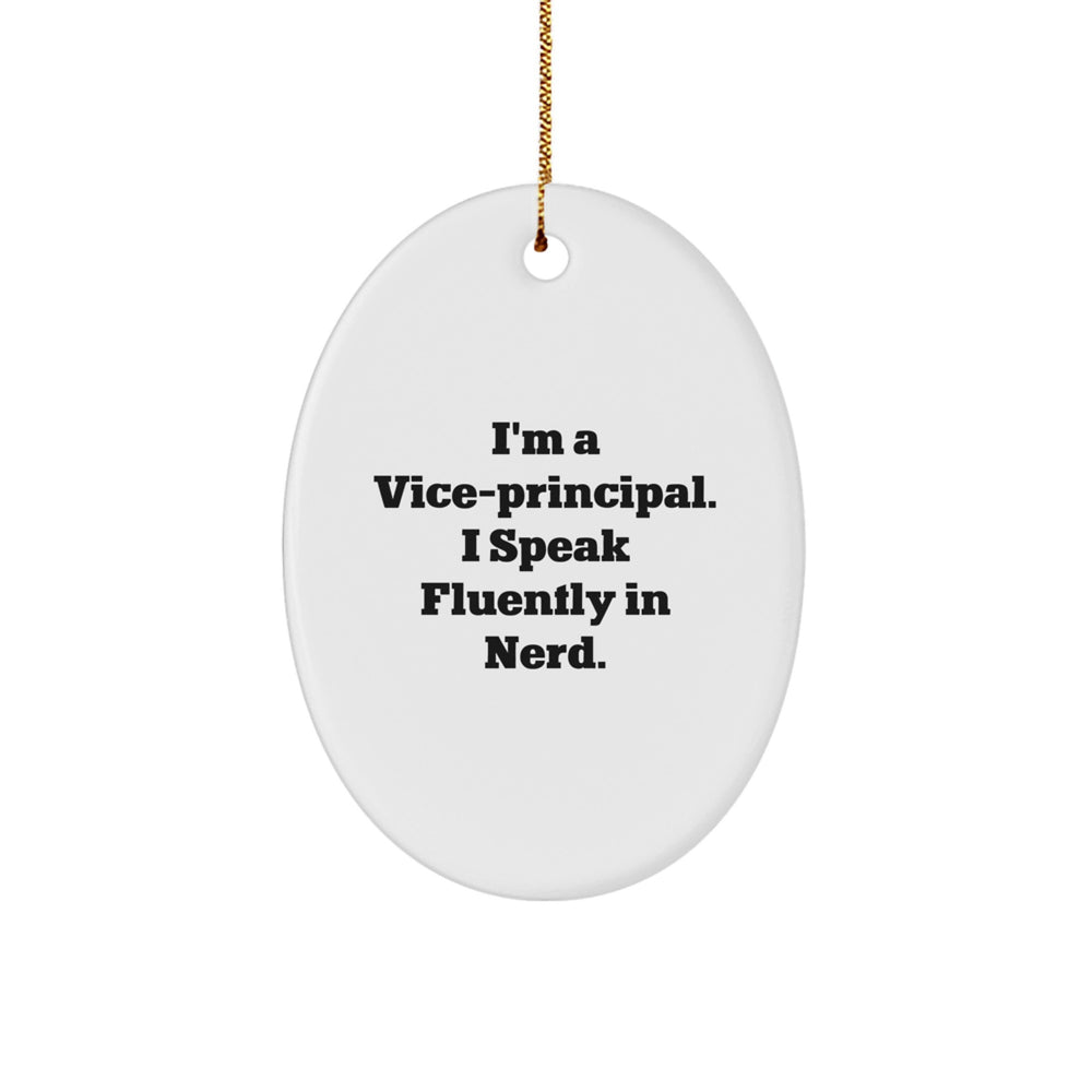 Funny Vice-principal Gifts from Men - I'm A Vice-principal. I Speak Fluently In genius. Oval Ornament for Christmas Unique Gifts for Vice-principal - Image 1