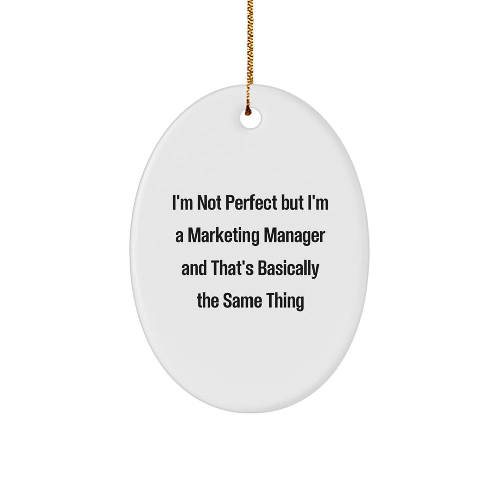 Marketing Manager Gifts from Friends, Funny Oval Ornament 'I'm Not Perfect' for Christmas - Image 1