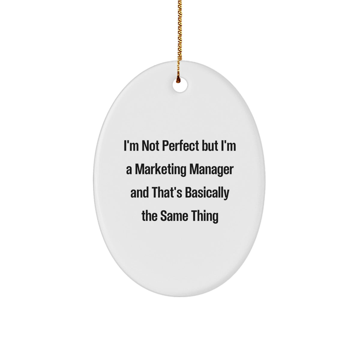 Marketing Manager Gifts from Friends, Funny Oval Ornament 'I'm Not Perfect' for Christmas - Image 1