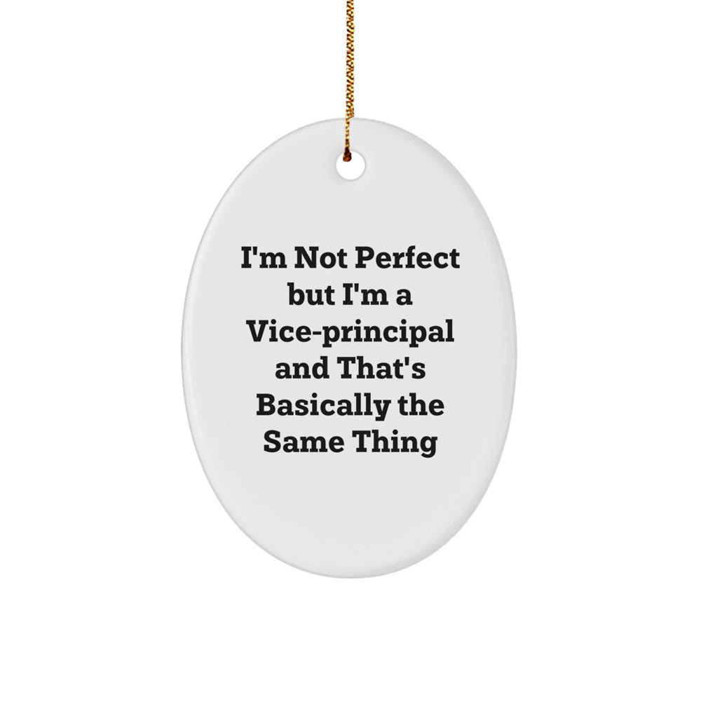 Funny Vice-principal Oval Ornament Gifts from Friends for Vice-principal, 'I'm Not Perfect' Humor, White Oval Shaped MDF Material, Perfect for Christmas - Image 1