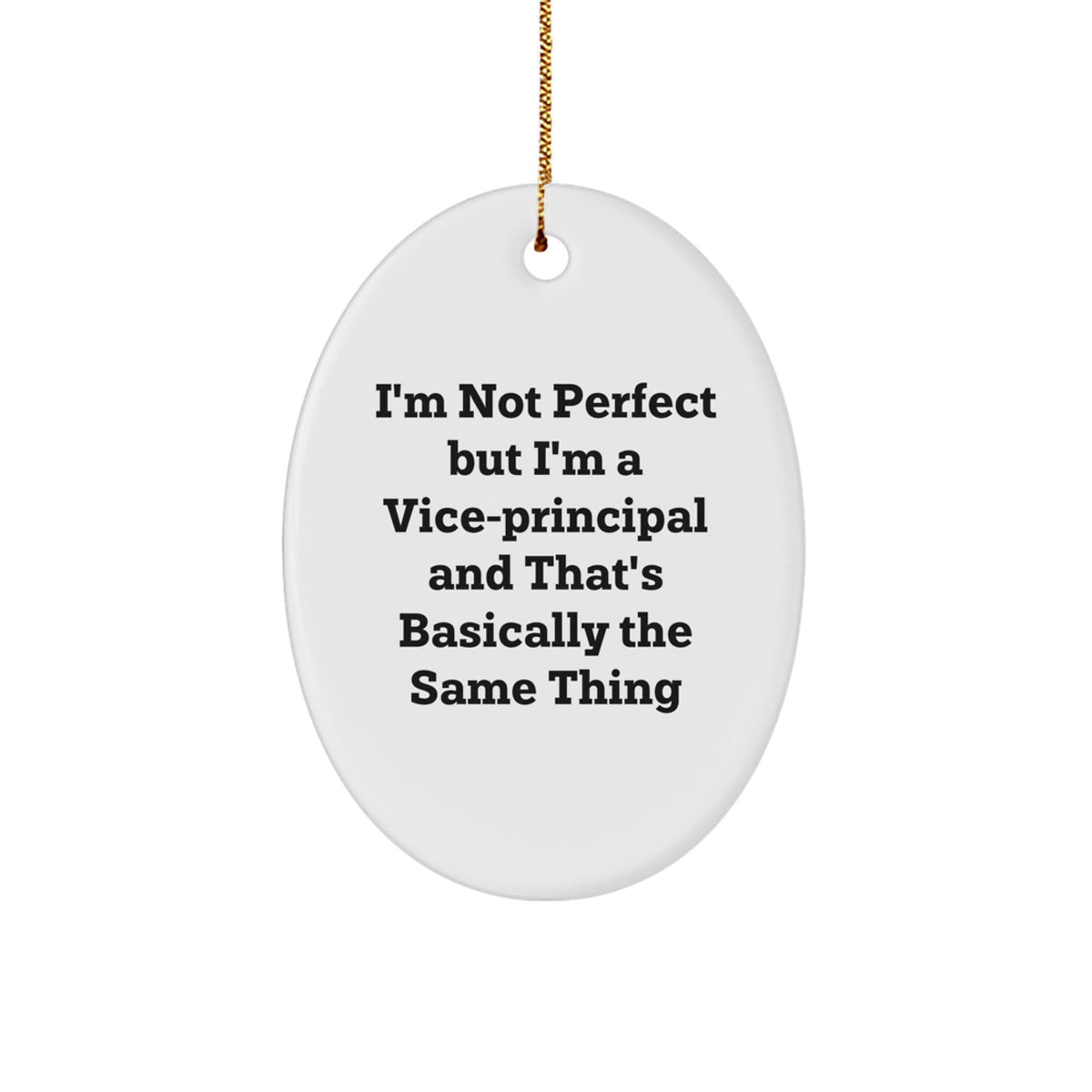 Funny Vice-principal Oval Ornament Gifts from Friends for Vice-principal, 'I'm Not Perfect' Humor, White Oval Shaped MDF Material, Perfect for Christmas - Image 1