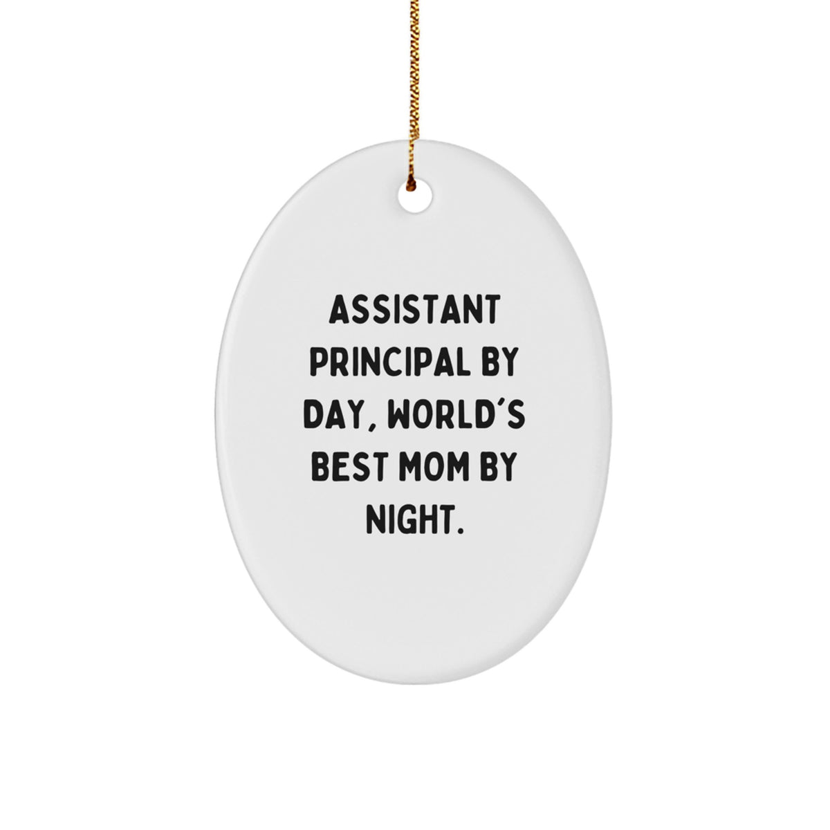 Assistant Principal Gifts, Funny Oval Ornament, 'Assistant Principal By Day, World's Best Mom By Night.' - Gifts from Mom for Christmas - Image 1