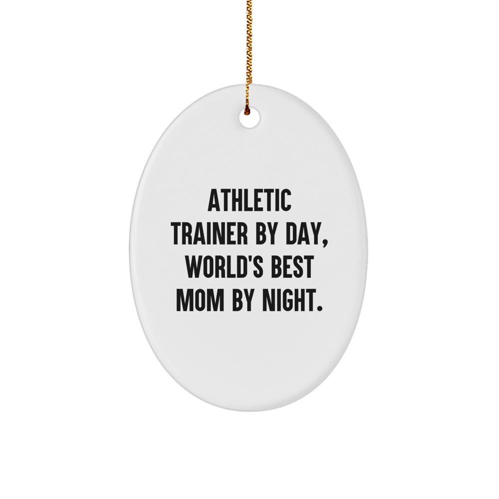 Athletic Trainers by Day, World's Best Mom Gifts for Christmas - Oval Ornament with Quote - Image 1