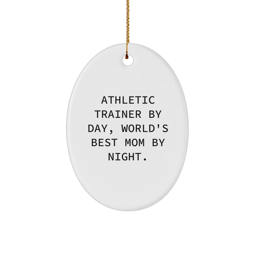Athletic Trainer Gifts from Mom - Funny Oval Ornament By Day, Christmas Unique Gifts for Her By Night, Oval Shaped MDF with Sublimation Print - Gifts for Athletic Trainer - Image 1