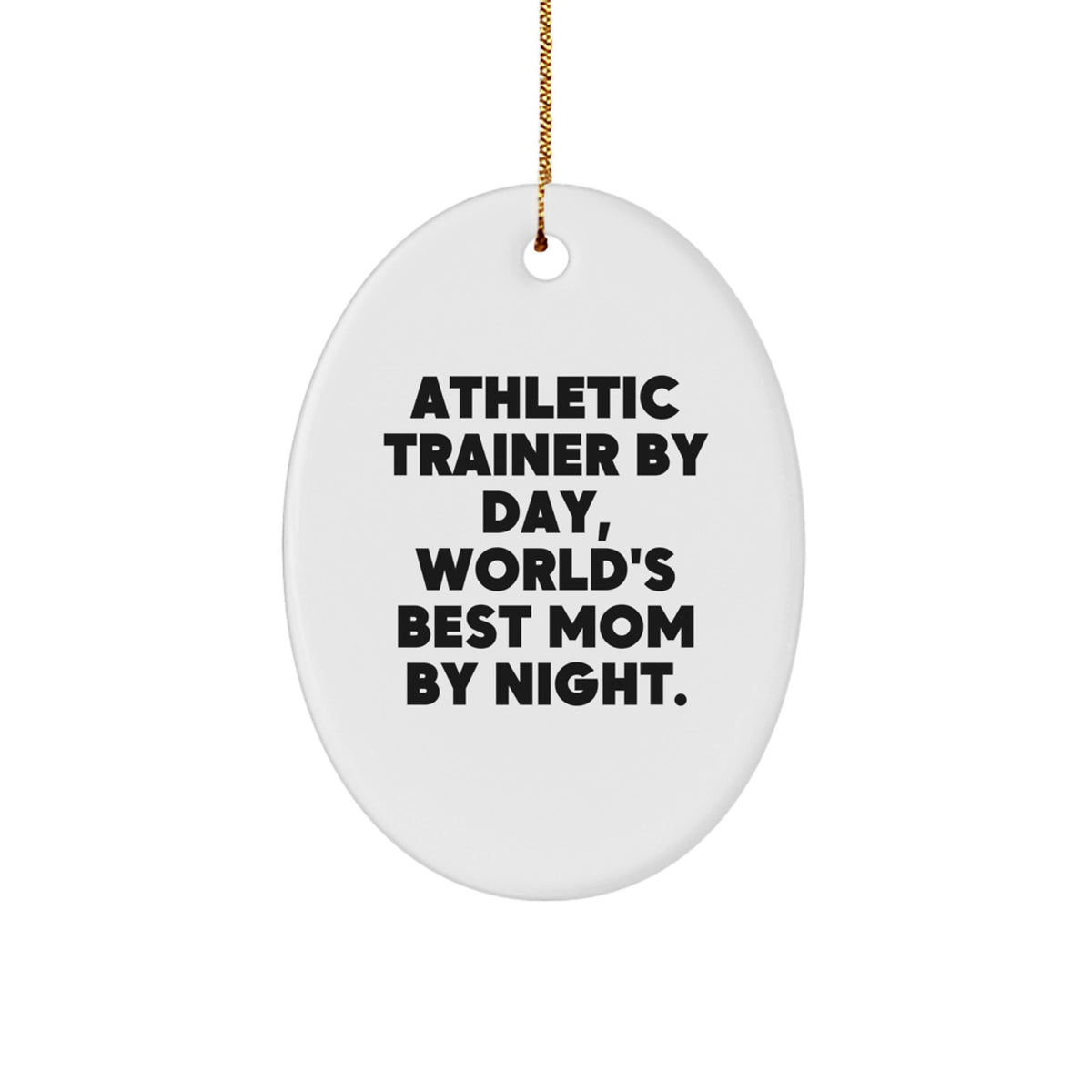 Athletic Trainer Gifts, Funny Quote Ornament, Oval Shaped MDF, White, Christmas Unique Gifts from Friends to Athletic Trainer, Perfect for Family, Women, or Coworkers - Image 1