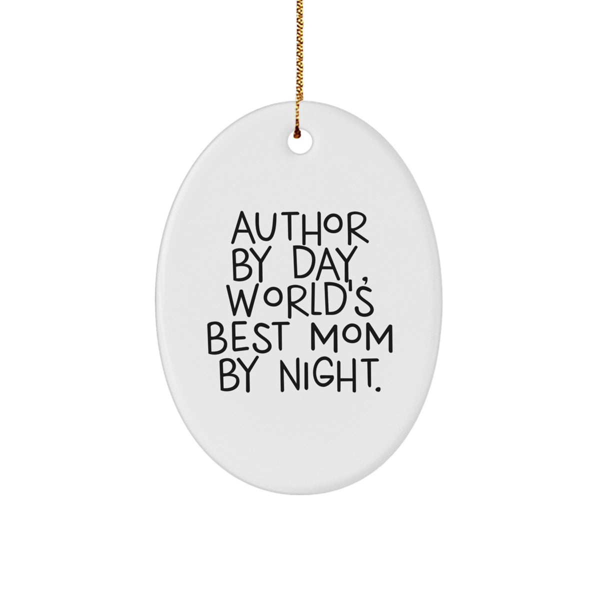 Author Gifts: Funny Oval Ornament 'By Day, World's Best Mom By Night.' for Christmas Unique Gifts from Friends - Image 1
