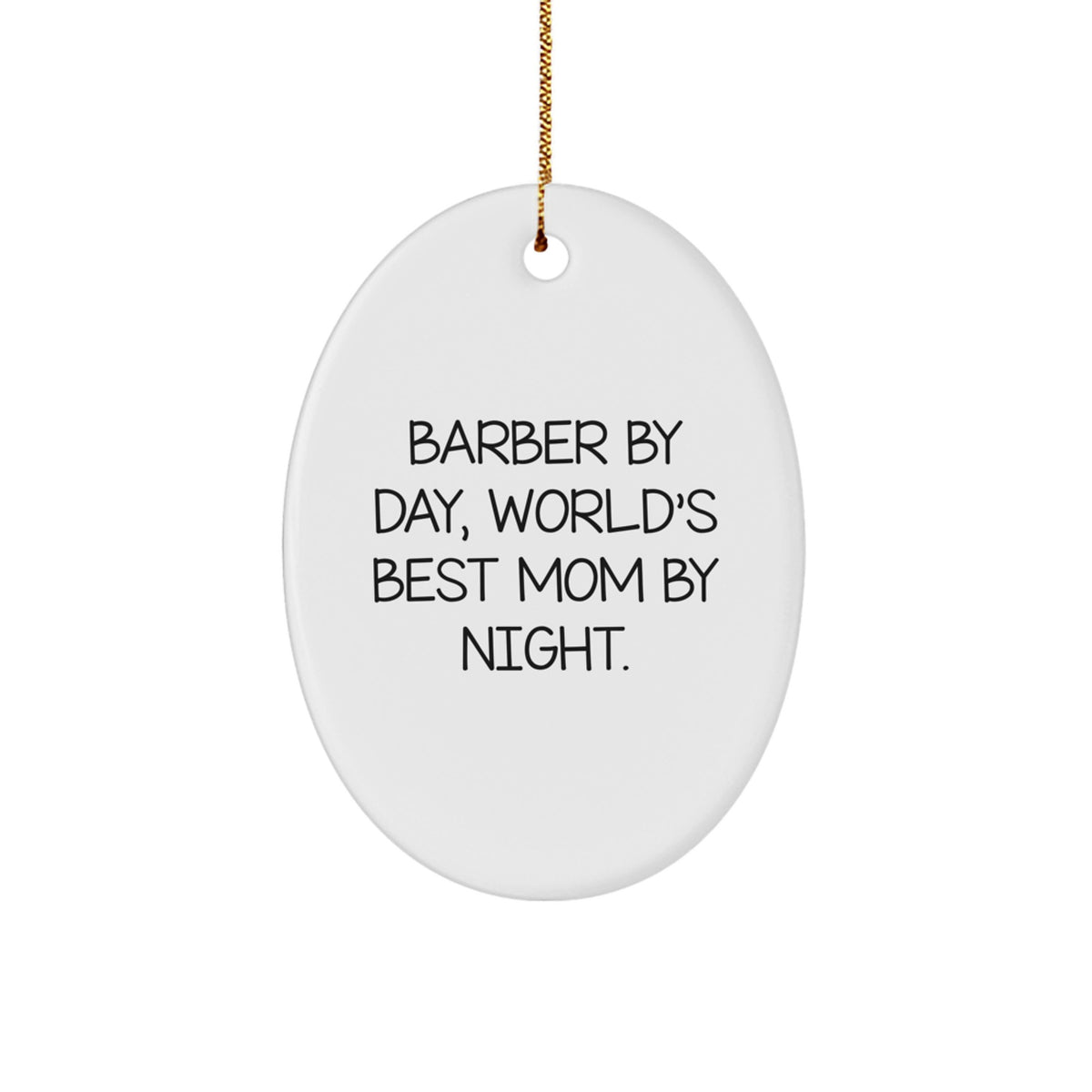 Funny Barber Gifts by Day, World's Best Mom by Night Oval Ornament, White, 3.25 Tall, Perfect for Christmas - Image 1