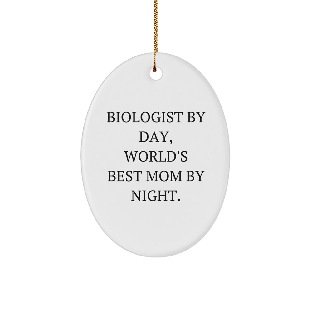 Biologist By Day, World's Best Mom By Night - Oval Ornament, Funny Christmas Unique Gifts for Biologist Mom from Family - Image 1