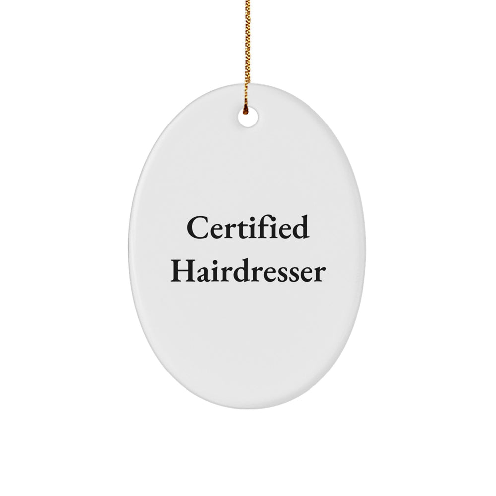 Funny Quotes for Hairdresser Gifts from Friends - Oval Ornament for Christmas Unique Gifts for Hairdresser - Image 1