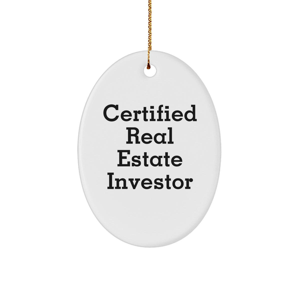 Real Estate Investor Gifts Funny Quote Oval Ornament from Friends, Gifts for Real Estate Investors - Image 1