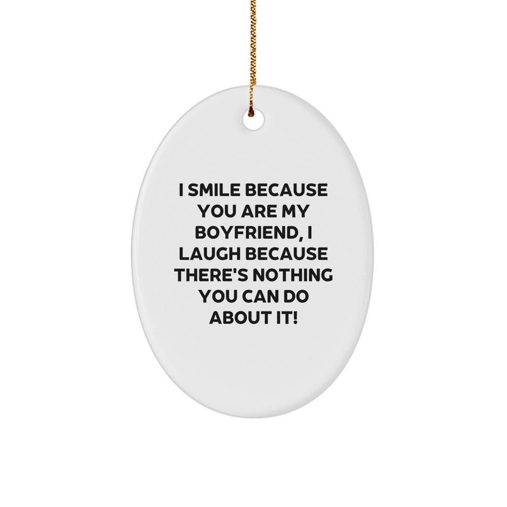Funny Sweetheart Gift, I Smile Because You Are My Sweetheart, Oval Ornament for Him, Christmas Memorable Presents from Friends, Family or Coworkers - Image 1