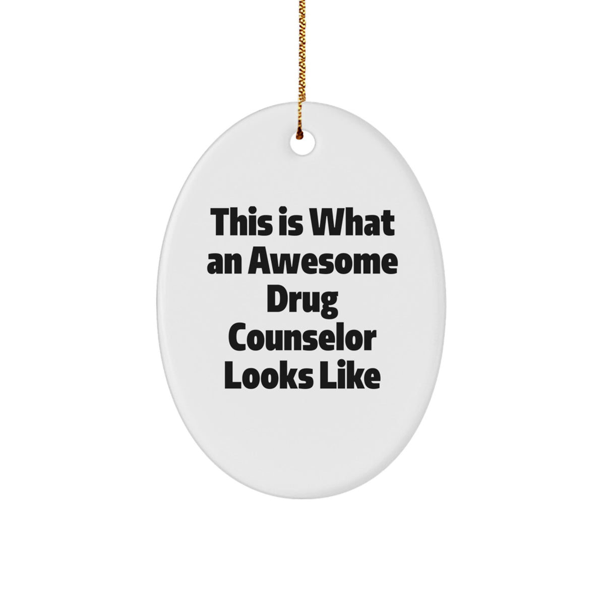 Funny Drug Counselor Gifts for Christmas, Oval Ornament with Quote: 'This Is What An Awesome Drug Counselor Looks Like', Gifts from Friends to Family - Image 1