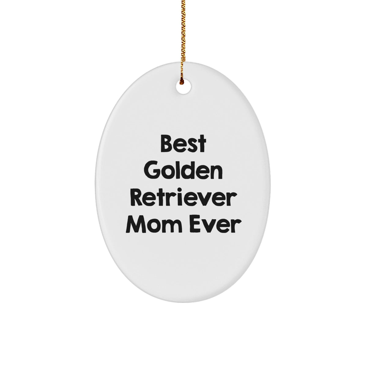 Golden Retriever Mom Ever Gifts from Friends for Christmas Oval Ornament - Image 1