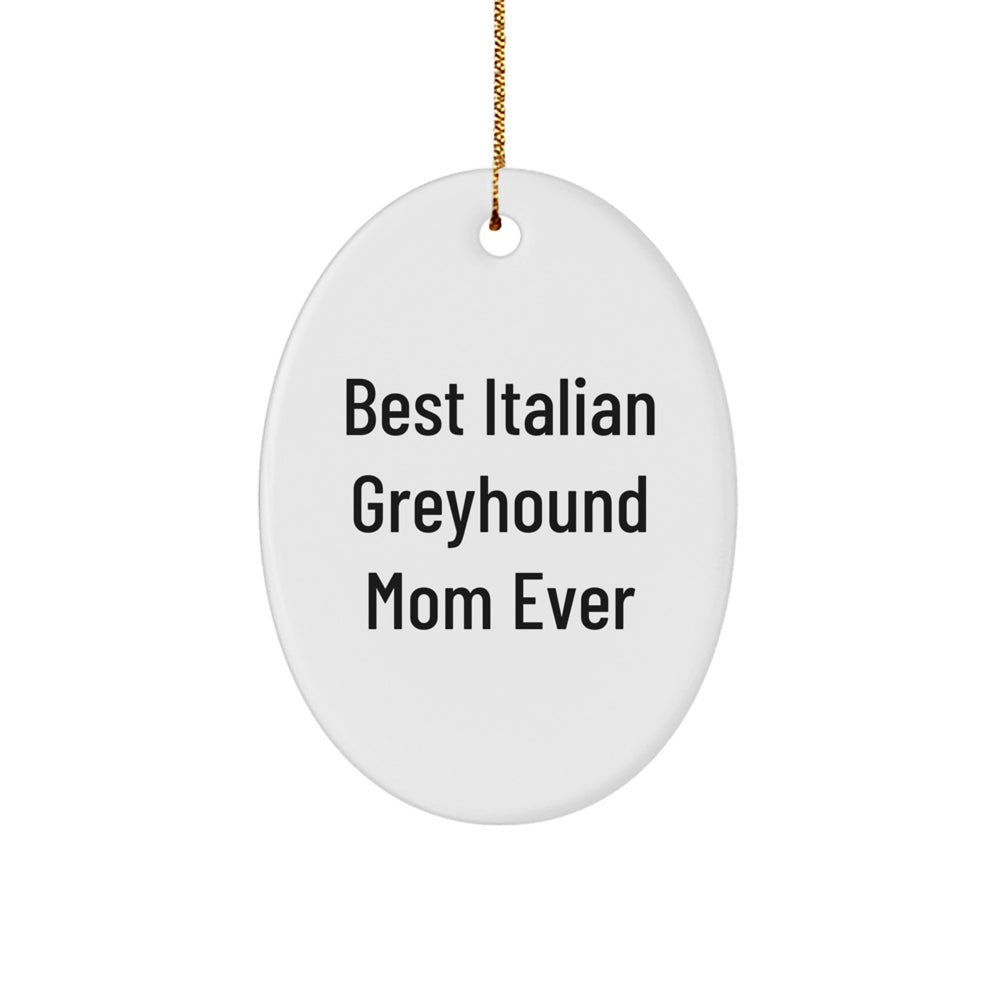 Italian Greyhound Dog Mom Ever, Oval Ornament Gifts from Friends, Perfect for Christmas - Image 1