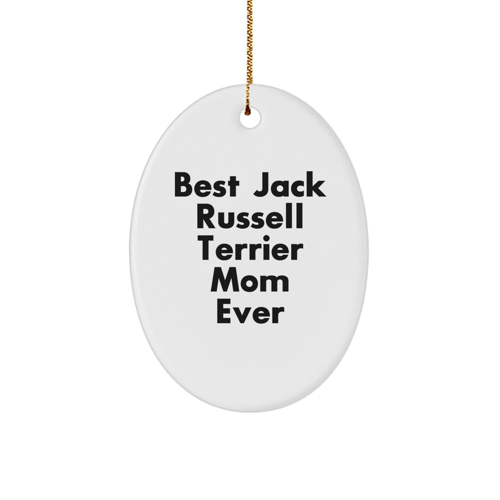 Funny Jack Russell Terrier Mom Ever Gifts from Friends, Oval Ornament, Perfect Christmas Unique Gifts for Jack Russell Terrier Dog Lovers, Inspirational Quote - Image 1