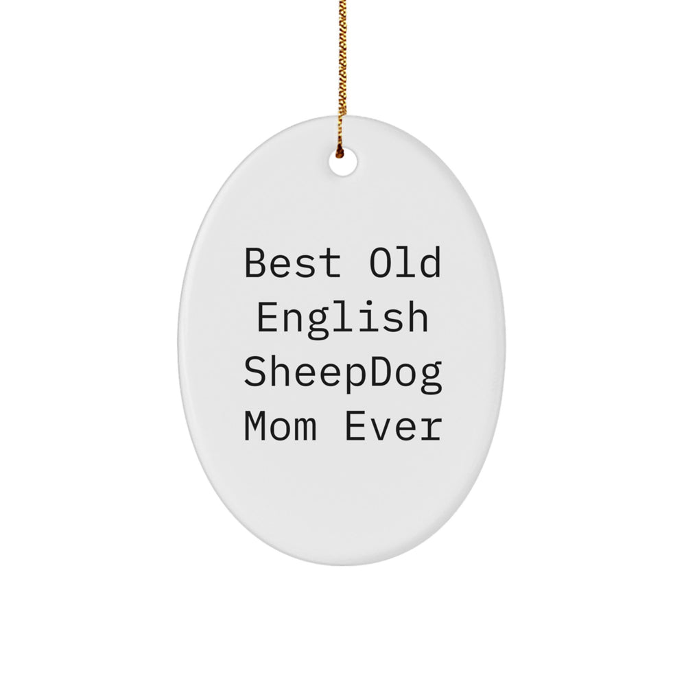 Funny Old English SheepDog Mom Gifts from Family for Christmas Unique Oval Ornament - Image 1